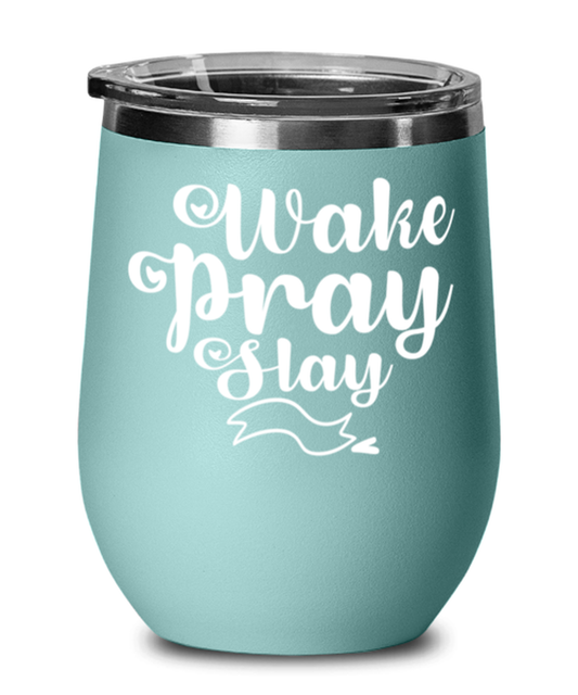 Wake Pray Slay, teal Wineglass. Model 60043