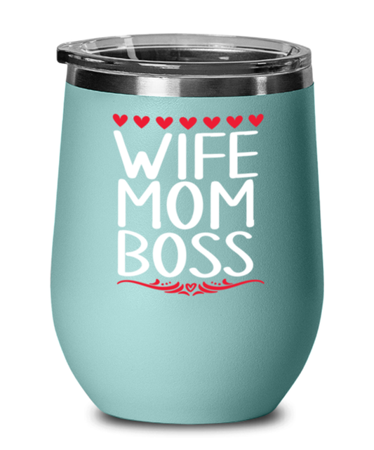 Wife, Mom, Boss, teal Wineglass. Model 60043