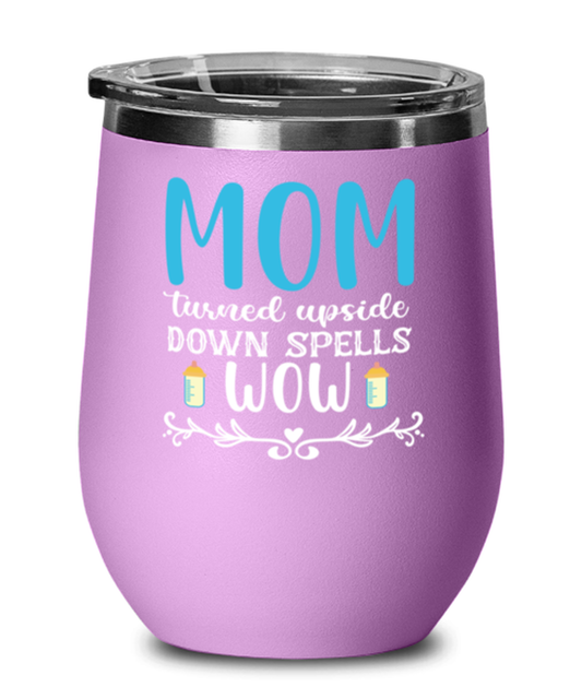 Mom turned upside down spells wow, light purple Wineglass. Model 60043