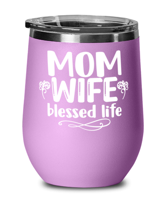 Mom, Wife, blessed life, light purple Wineglass. Model 60043