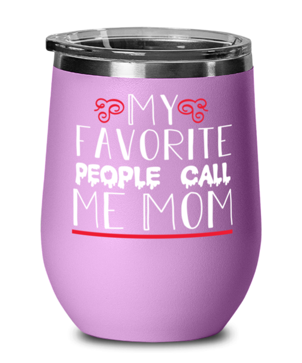 My favorite people call me Mom, light purple Wineglass. Model 60043