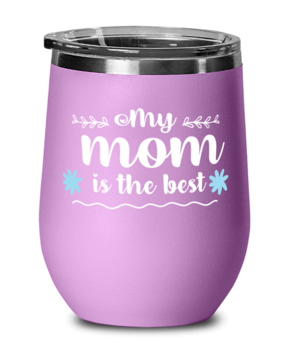 My mom is the best, light purple Wineglass. Model 60043