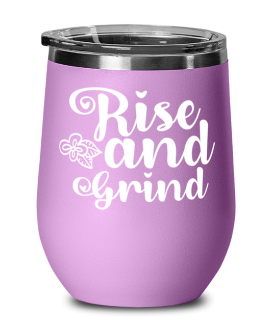 Rise and Grind, light purple Wineglass. Model 60043