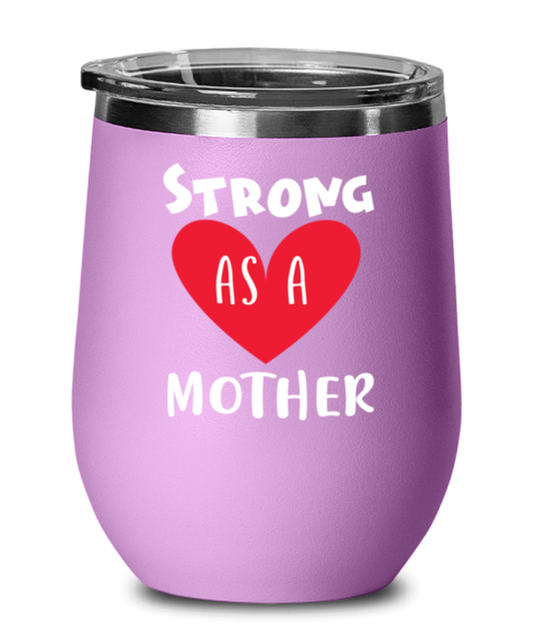 Strong as a mother, light purple Wineglass. Model 60043