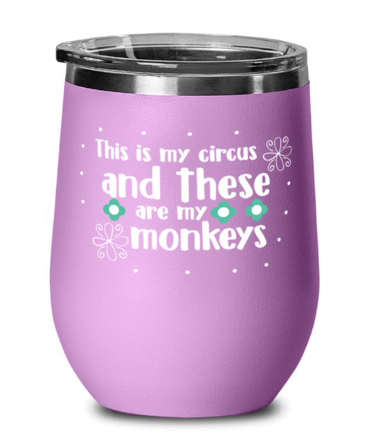 This is my circus and these are my monkeys, light purple Wineglass. Model 60043