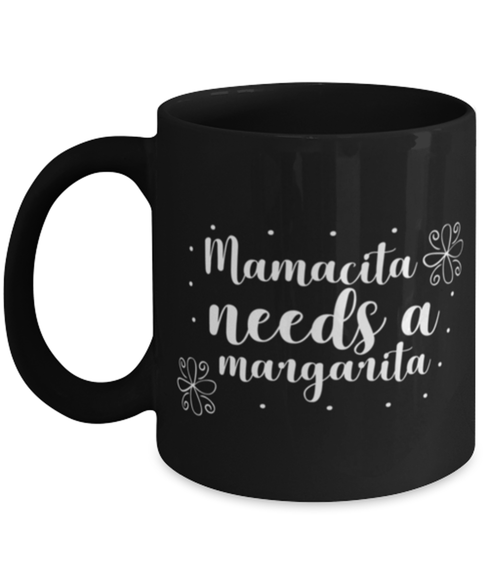 Mamacita needs a margarita, black Coffee Mug, Coffee Cup 11oz. Model 60044