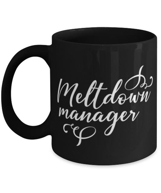 Meltdown manager, black Coffee Mug, Coffee Cup 11oz. Model 60044