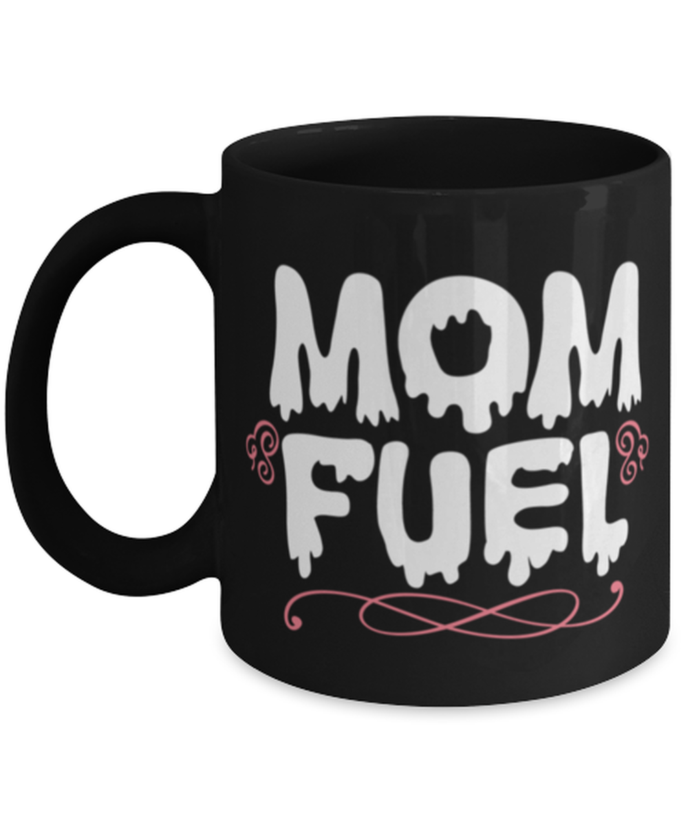Mom Fuel, black Coffee Mug, Coffee Cup 11oz. Model 60044