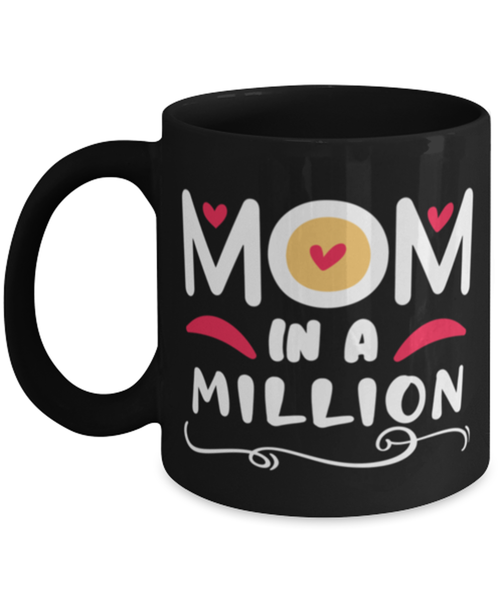 Mom in a million, black Coffee Mug, Coffee Cup 11oz. Model 60044