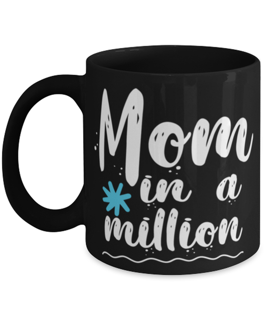 Mom in a million1, black Coffee Mug, Coffee Cup 11oz. Model 60044