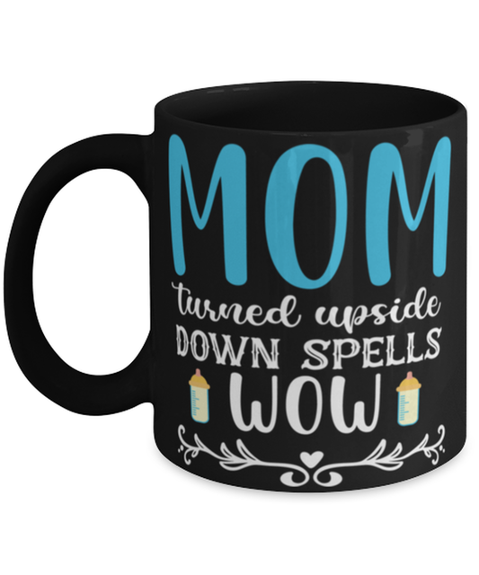Mom turned upside down spells wow, black Coffee Mug, Coffee Cup 11oz. Model 60044
