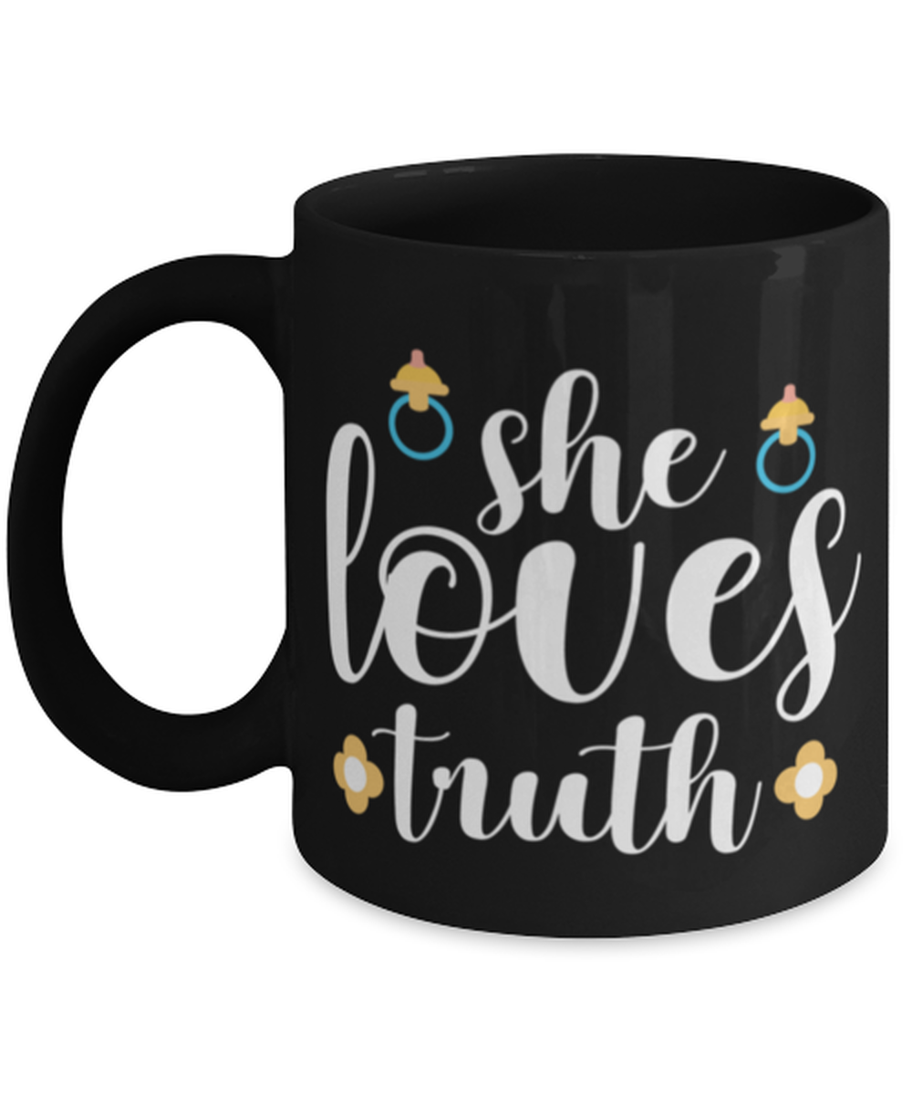 she loves truth, black Coffee Mug, Coffee Cup 11oz. Model 60044