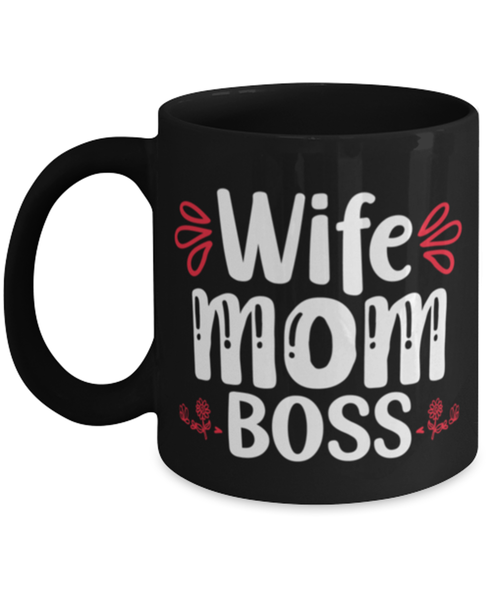 Wife Mom Boss, black Coffee Mug, Coffee Cup 11oz. Model 60044