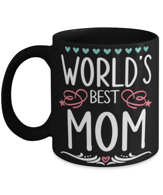 Worlds best Mom1, black Coffee Mug, Coffee Cup 11oz. Model 60044