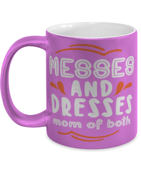 Messes and Dresses Mom Of Both, pink Coffee Mug, Coffee Cup metallic 11oz. Model 60044