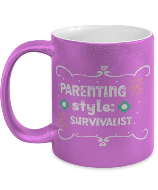 Parenting style- Survivalist, pink Coffee Mug, Coffee Cup metallic 11oz. Model 60044