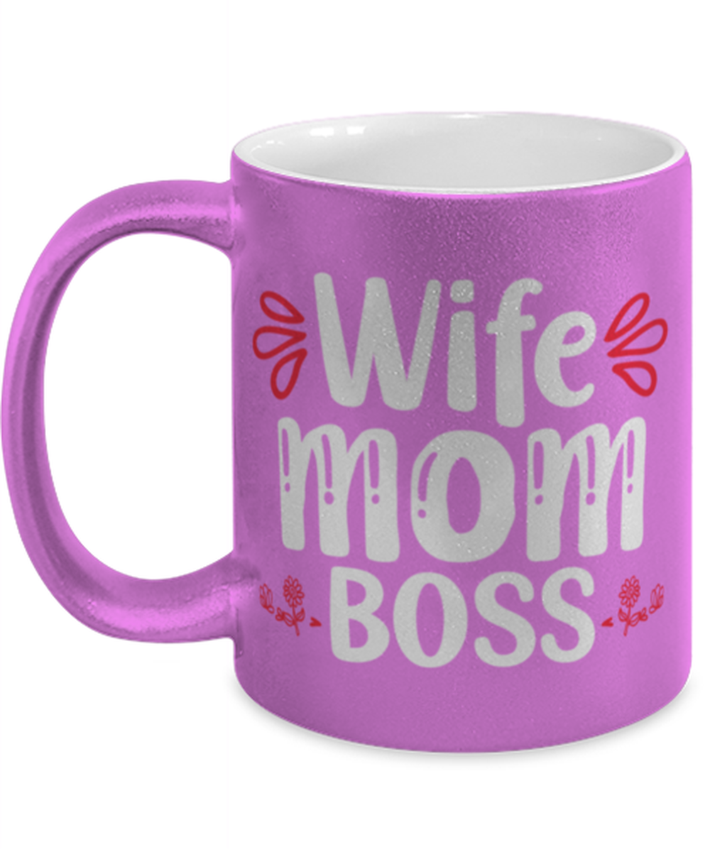 Wife Mom Boss, pink Coffee Mug, Coffee Cup metallic 11oz. Model 60044
