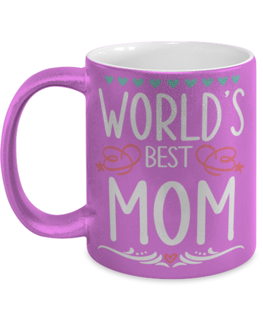 Worlds best Mom1, pink Coffee Mug, Coffee Cup metallic 11oz. Model 60044