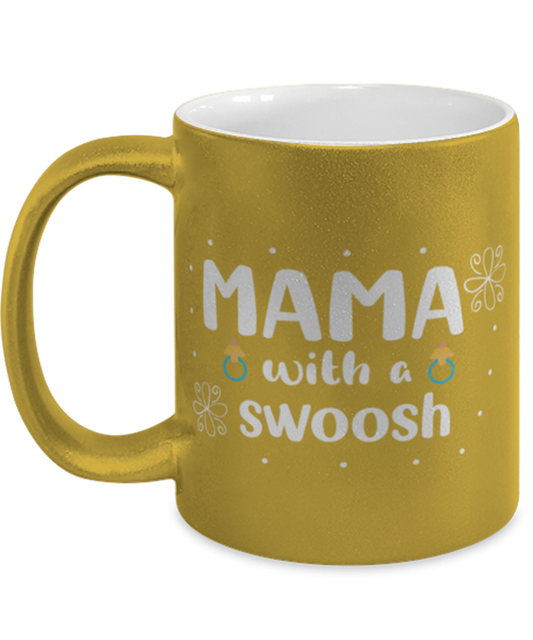 Mama with a swoosh, gold Coffee Mug, Coffee Cup metallic 11oz. Model 60044