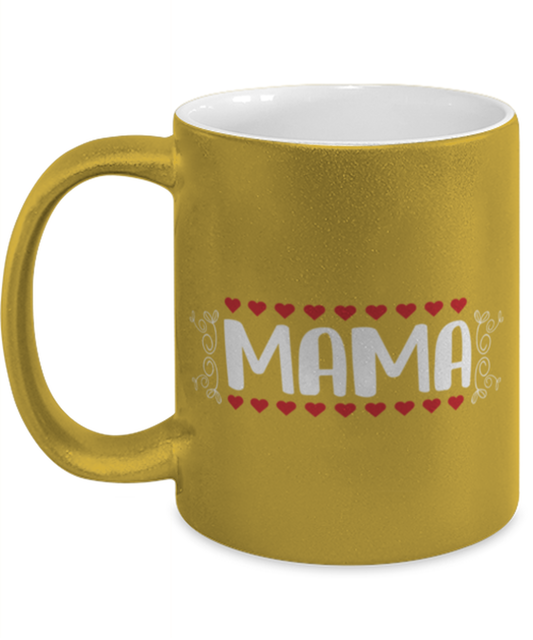 MAMA, gold Coffee Mug, Coffee Cup metallic 11oz. Model 60044
