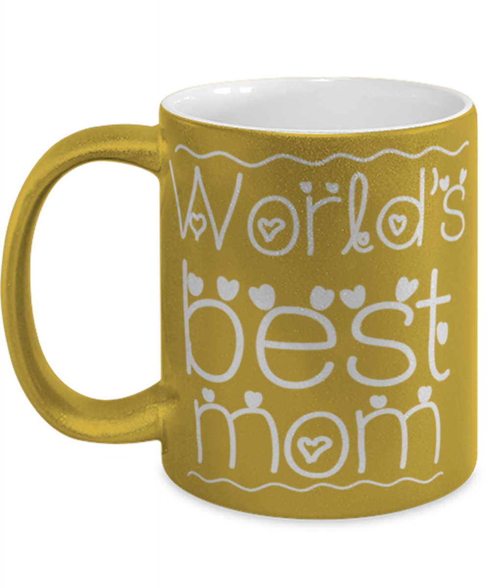 Worlds best mom, gold Coffee Mug, Coffee Cup metallic 11oz. Model 60044