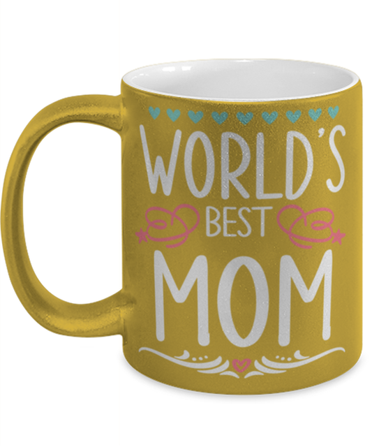 Worlds best Mom1, gold Coffee Mug, Coffee Cup metallic 11oz. Model 60044