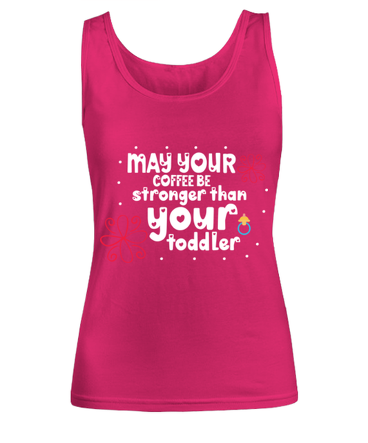 May your coffee be stronger than your toddler, heliconia Women's Tank Top. Model 60045
