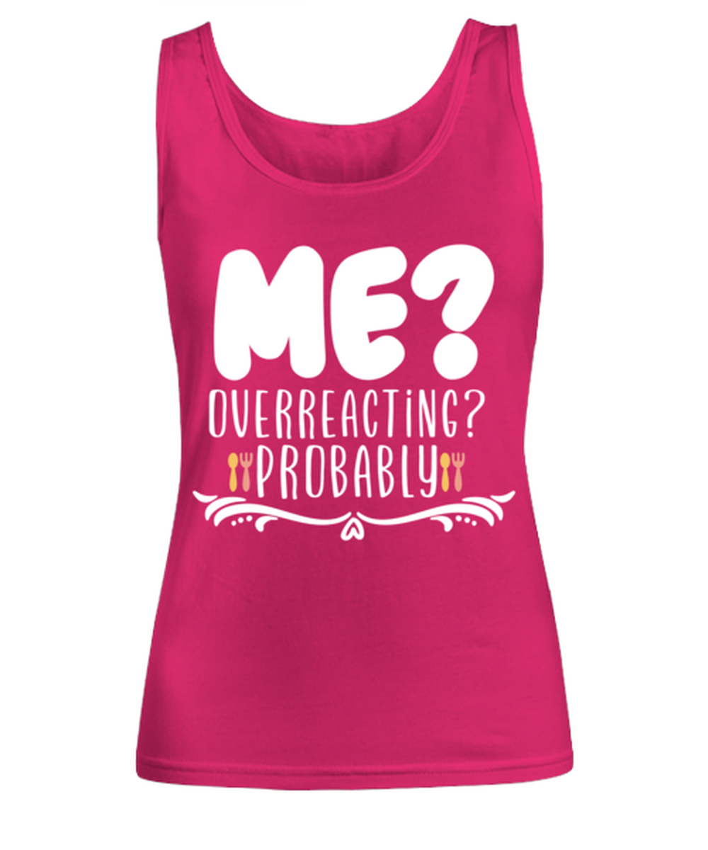 Me- Overreacting- Probably, heliconia Women's Tank Top. Model 60045