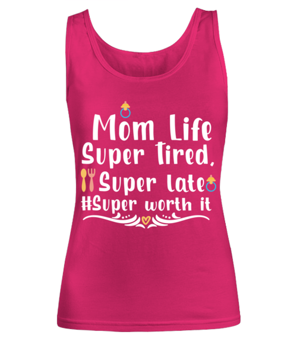 Mom Life Super Tired, Super late #Super worth it, heliconia Women's Tank Top. Model 60045