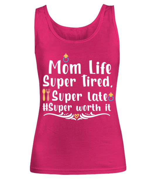 Mom Life Super Tired, Super late #Super worth it, heliconia Women's Tank Top. Model 60045