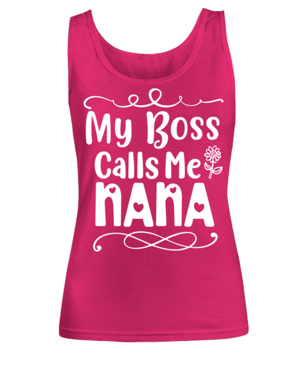 My Boss Calls Me Nana, heliconia Women's Tank Top. Model 60045