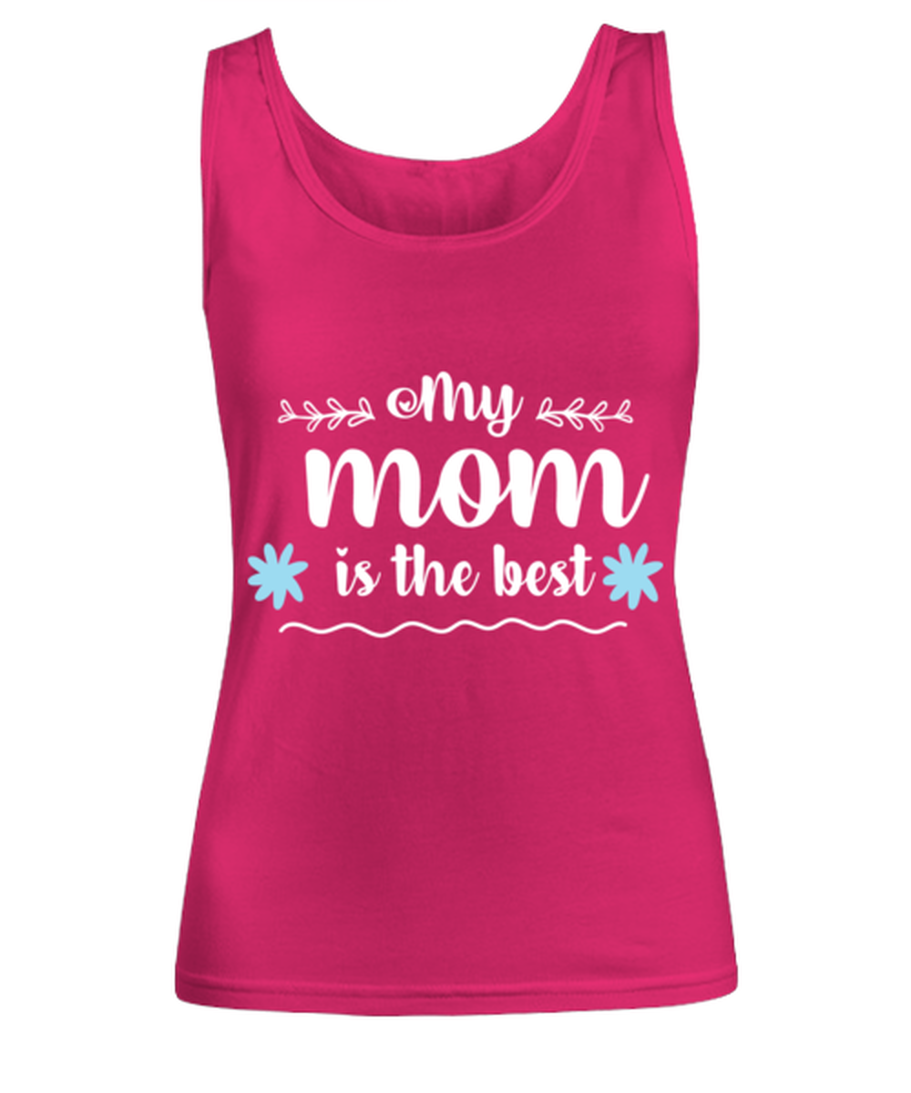 My mom is the best, heliconia Women's Tank Top. Model 60045