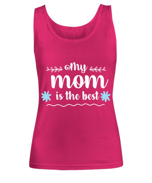 My mom is the best, heliconia Women's Tank Top. Model 60045