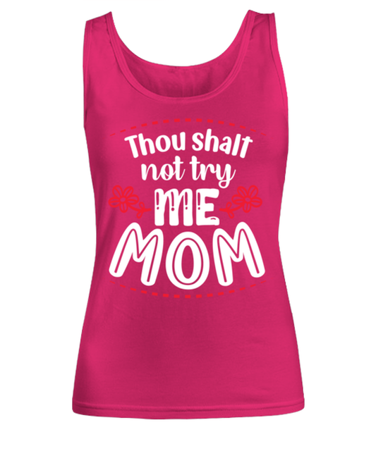 Thou shalt not try me Mom, heliconia Women's Tank Top. Model 60045