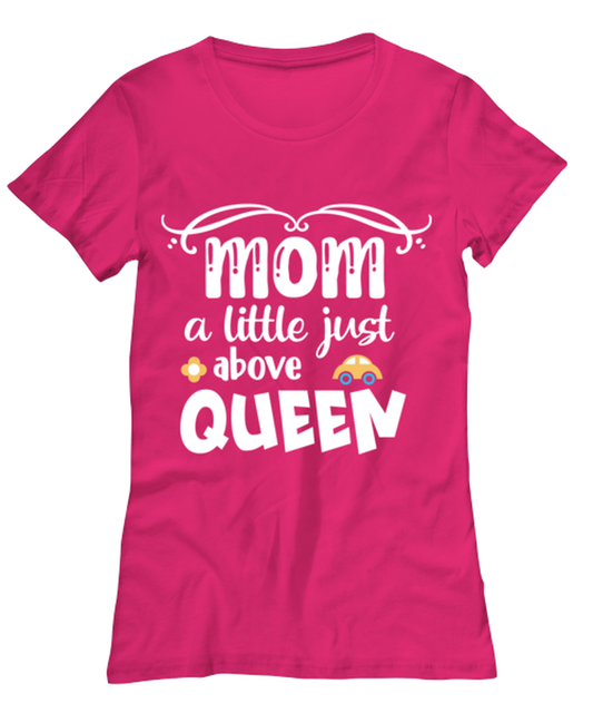 Mom a little just above queen, heliconia Women's Tee. Model 60045