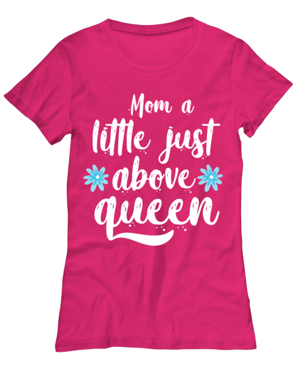 Mom a little just above queen1, heliconia Women's Tee. Model 60045