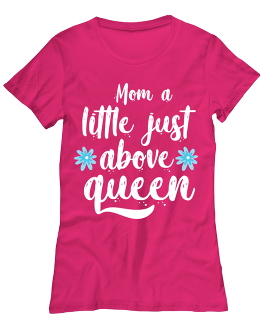 Mom a little just above queen1, heliconia Women's Tee. Model 60045