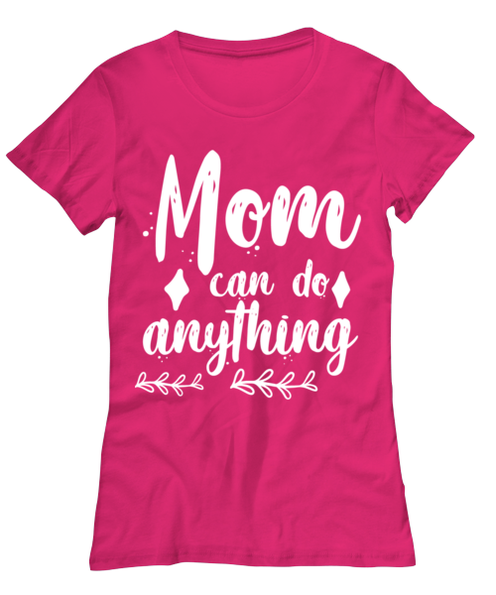 Mom can do anything1, heliconia Women's Tee. Model 60045