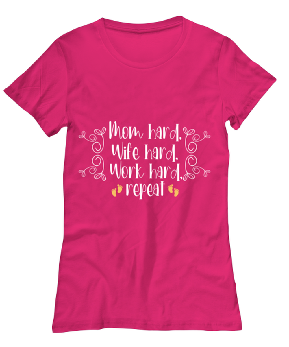 Mom hard, Wife hard, Work hard, repeat, heliconia Women's Tee. Model 60045