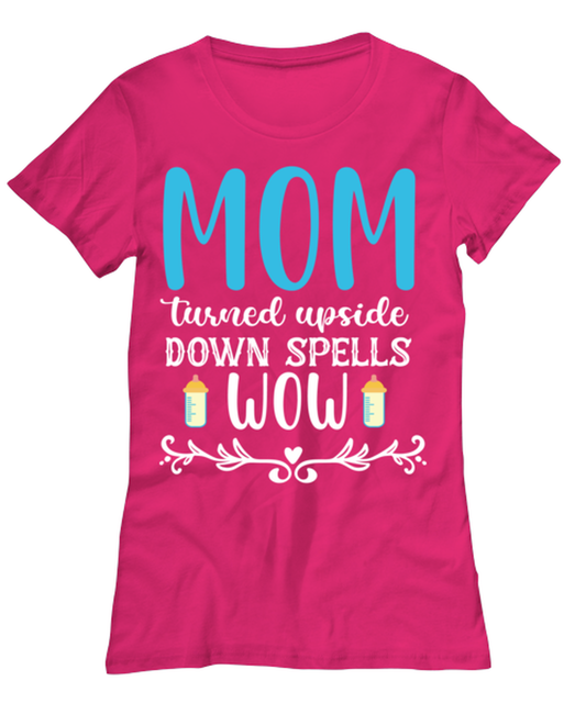 Mom turned upside down spells wow, heliconia Women's Tee. Model 60045