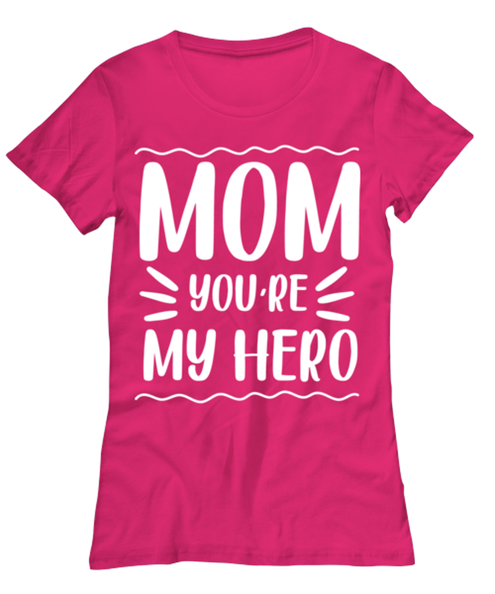 Mom you're my hero, heliconia Women's Tee. Model 60045