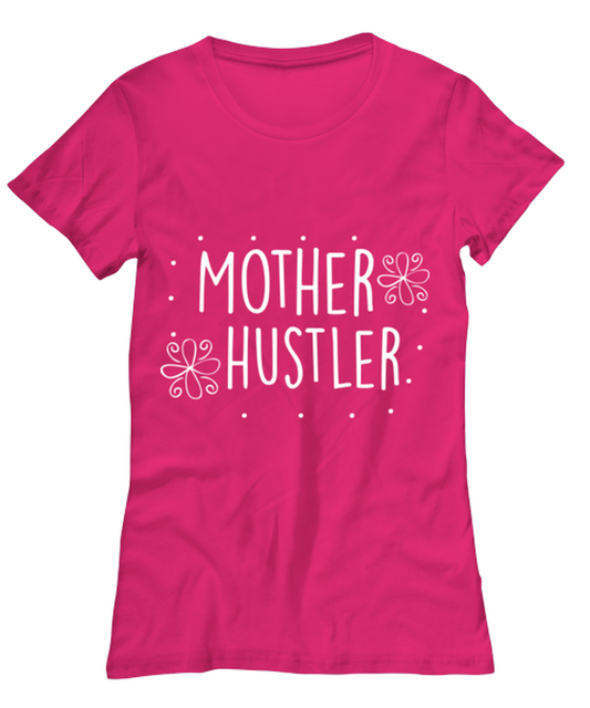 Mother hustler, heliconia Women's Tee. Model 60045