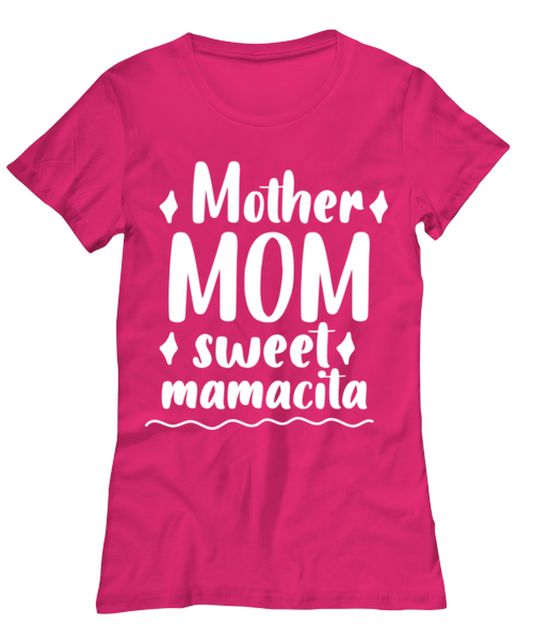 Mother Mom sweet mamacita, heliconia Women's Tee. Model 60045