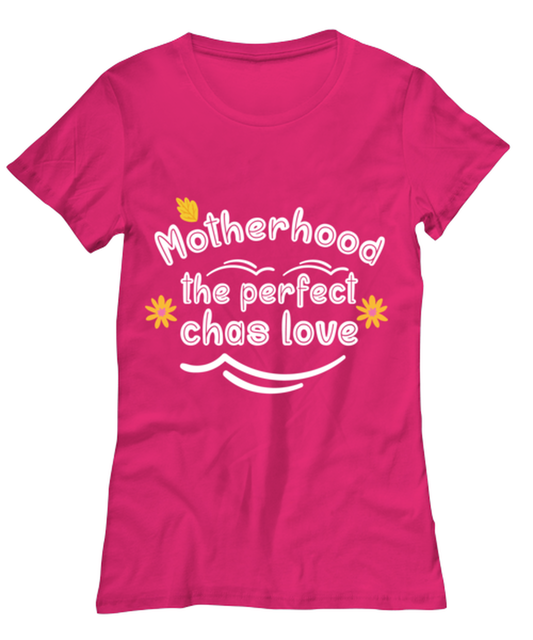 Motherhood the perfect chas love, heliconia Women's Tee. Model 60045