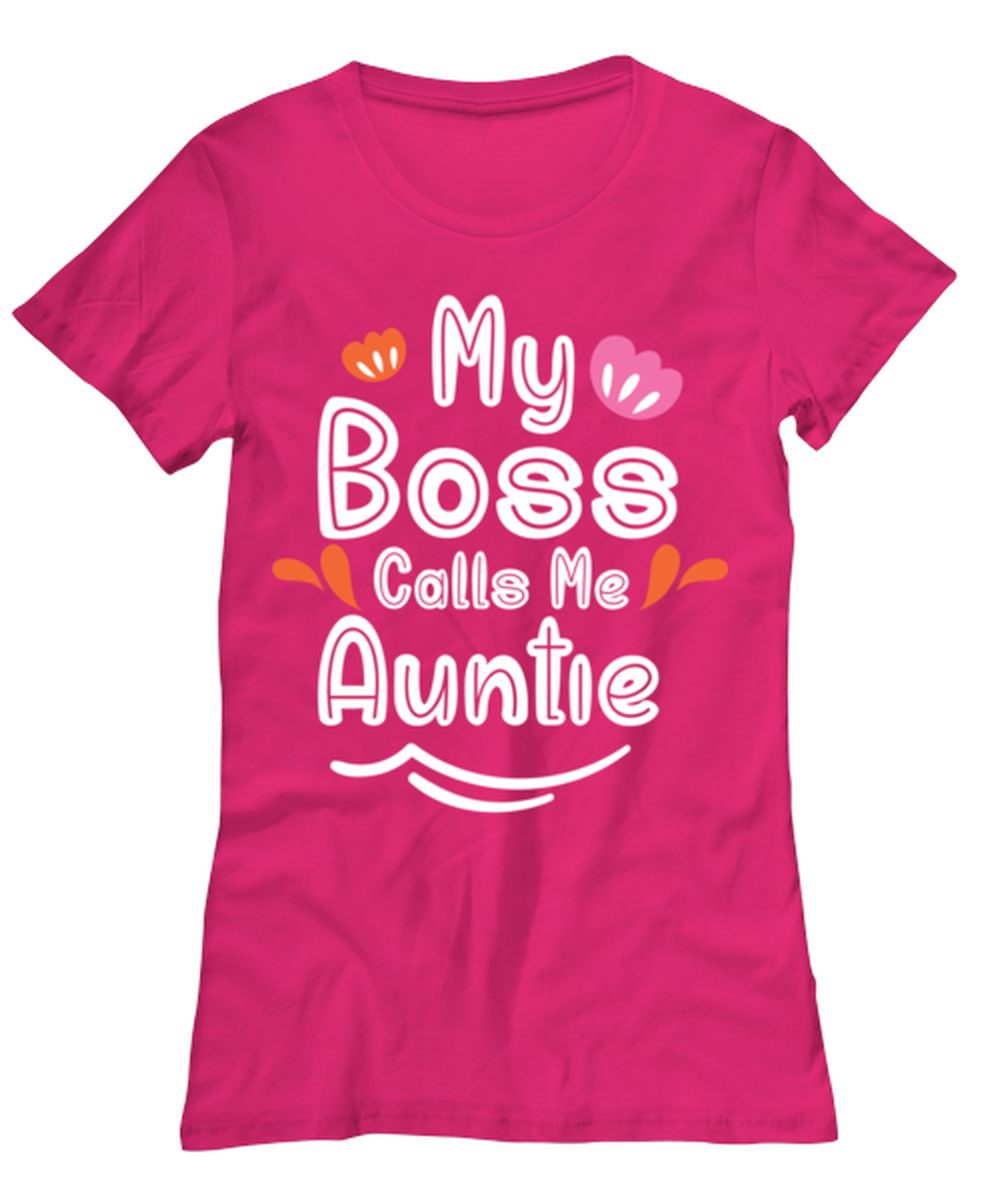 My Boss Calls Me Auntie, heliconia Women's Tee. Model 60045