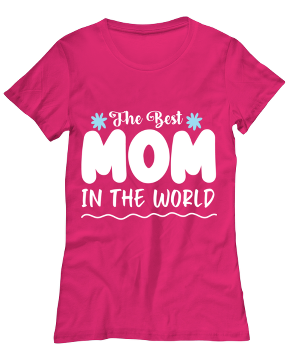 The Best Mom in the world, heliconia Women's Tee. Model 60045
