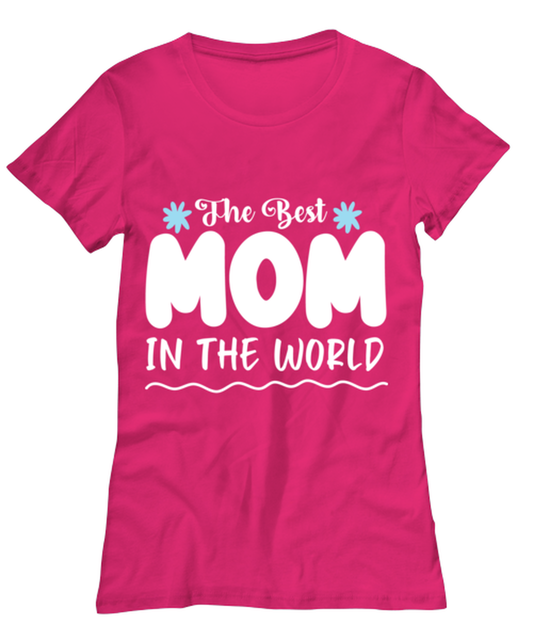 The Best Mom in the world, heliconia Women's Tee. Model 60045