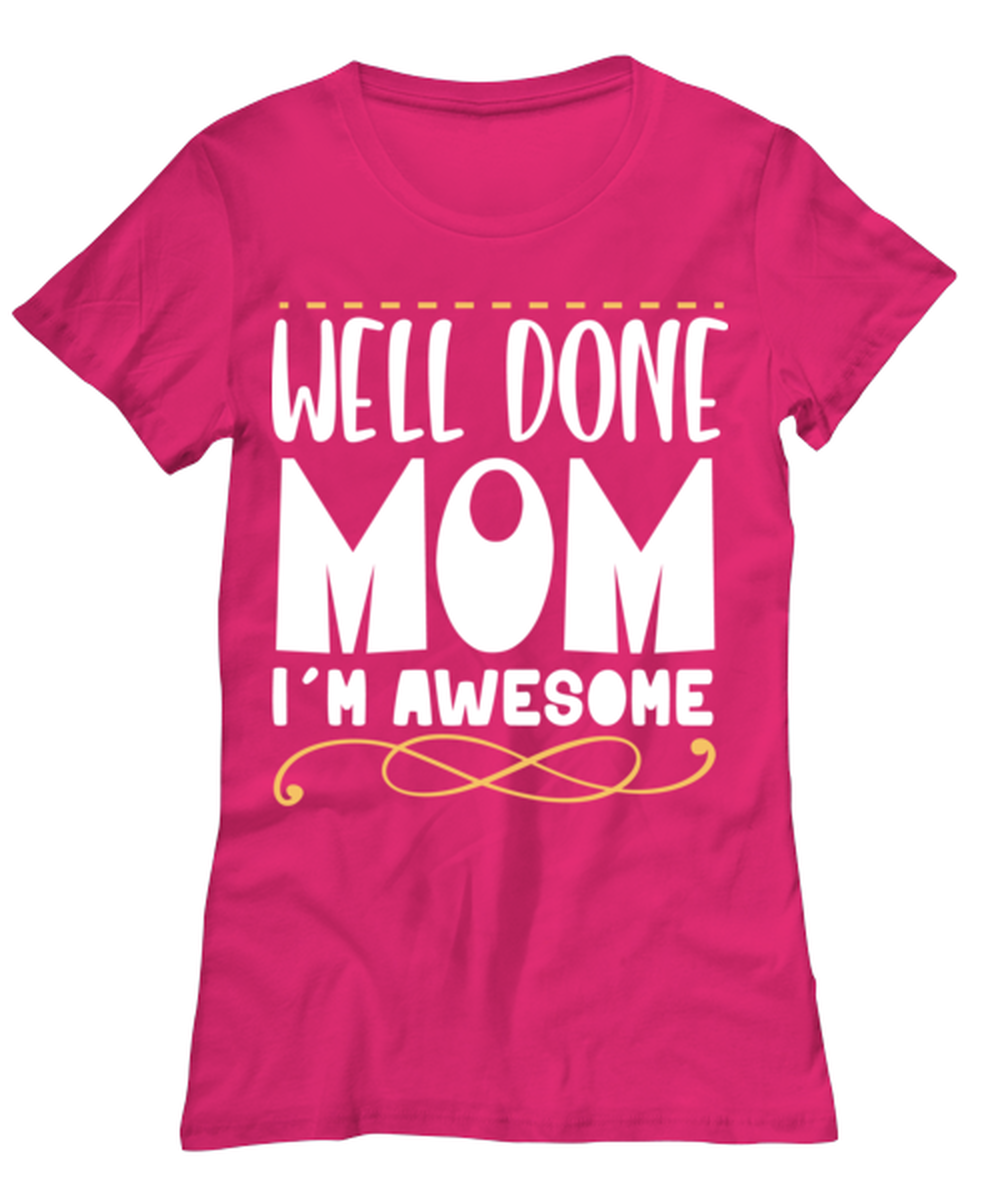 Well done mom, heliconia Women's Tee. Model 60045