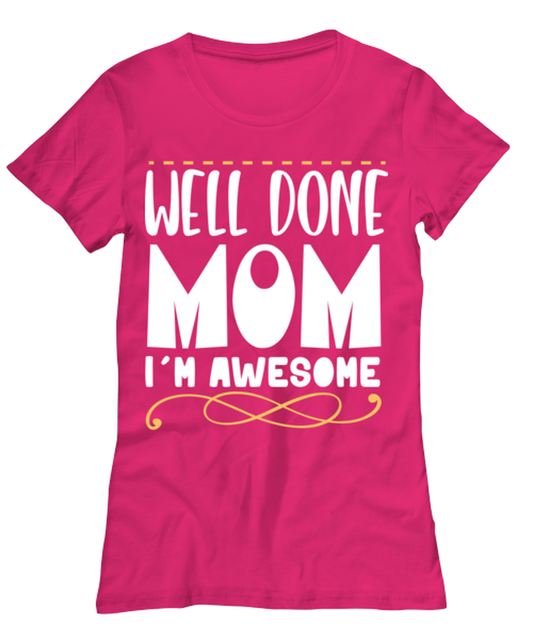 Well done mom, heliconia Women's Tee. Model 60045