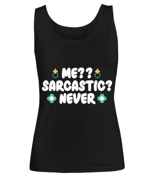 Me-- Sarcastic- Never, black Women's Tee. Model 60045